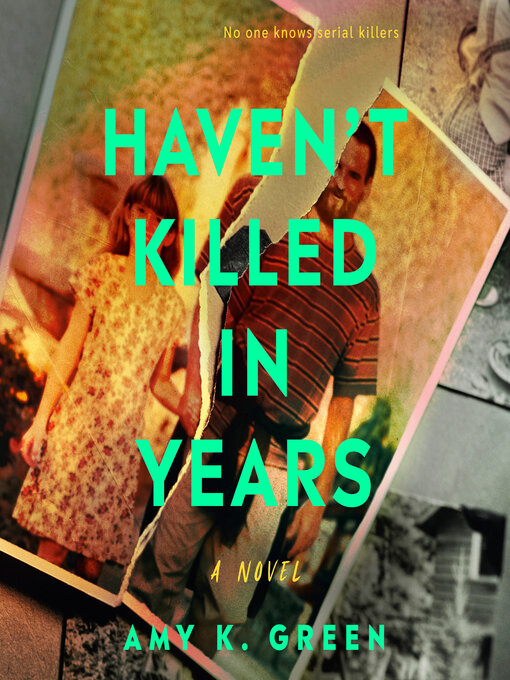 Title details for Haven't Killed in Years by Amy K. Green - Wait list